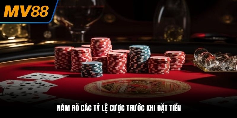 Nắm rõ các tỷ lệ cược trước khi đặt tiền