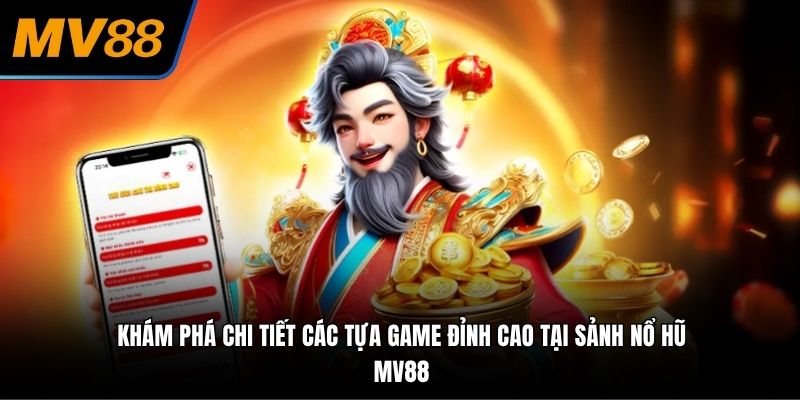 Khám phá chi tiết các tựa game đỉnh cao tại sảnh nổ hũ MV88