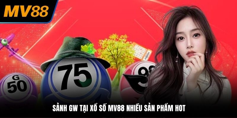 Sảnh GW tại xổ số MV88 nhiều sản phẩm hot